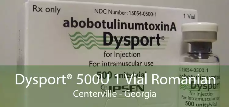 Dysport® 500U 1 Vial Romanian Centerville - Georgia