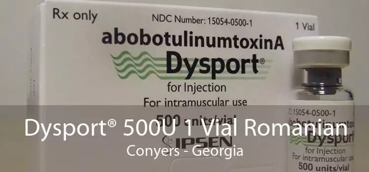 Dysport® 500U 1 Vial Romanian Conyers - Georgia