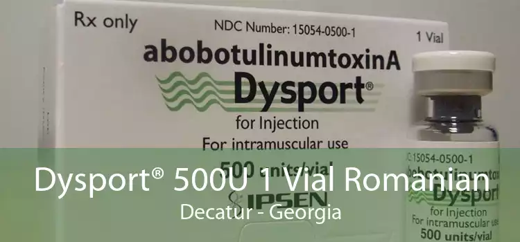 Dysport® 500U 1 Vial Romanian Decatur - Georgia