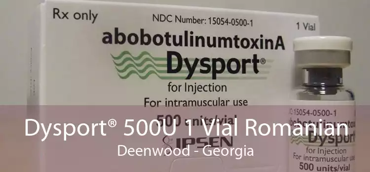 Dysport® 500U 1 Vial Romanian Deenwood - Georgia