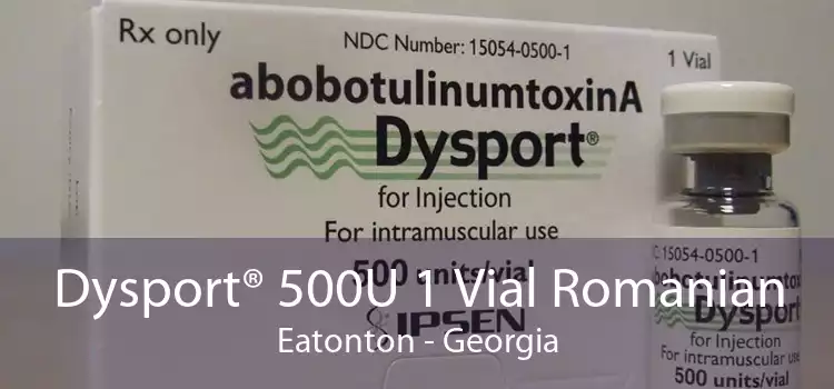 Dysport® 500U 1 Vial Romanian Eatonton - Georgia