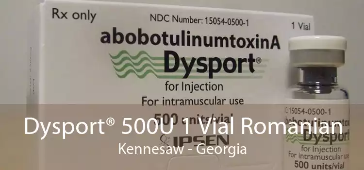 Dysport® 500U 1 Vial Romanian Kennesaw - Georgia