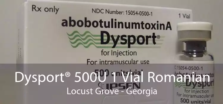 Dysport® 500U 1 Vial Romanian Locust Grove - Georgia