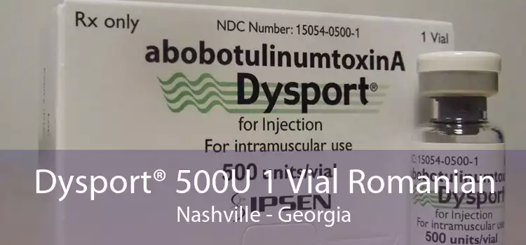 Dysport® 500U 1 Vial Romanian Nashville - Georgia