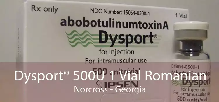 Dysport® 500U 1 Vial Romanian Norcross - Georgia