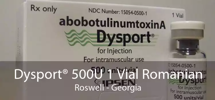 Dysport® 500U 1 Vial Romanian Roswell - Georgia