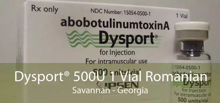 Dysport® 500U 1 Vial Romanian Savannah - Georgia