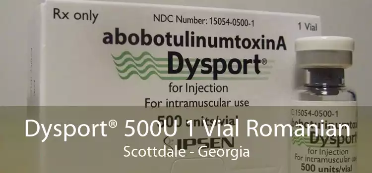 Dysport® 500U 1 Vial Romanian Scottdale - Georgia