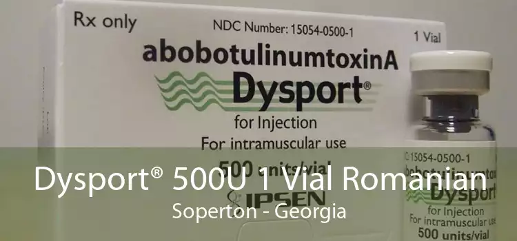 Dysport® 500U 1 Vial Romanian Soperton - Georgia