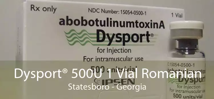 Dysport® 500U 1 Vial Romanian Statesboro - Georgia