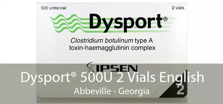 Dysport® 500U 2 Vials English Abbeville - Georgia