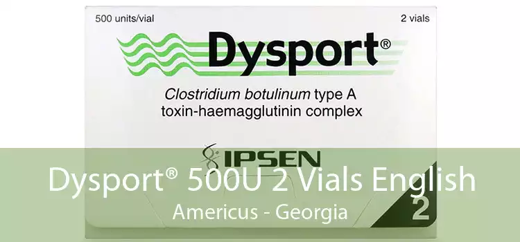 Dysport® 500U 2 Vials English Americus - Georgia