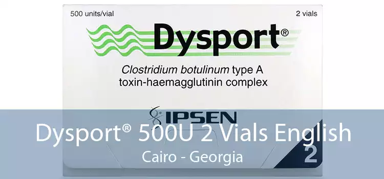 Dysport® 500U 2 Vials English Cairo - Georgia
