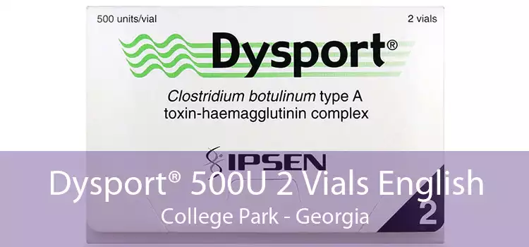 Dysport® 500U 2 Vials English College Park - Georgia