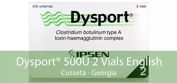 Dysport® 500U 2 Vials English Cusseta - Georgia