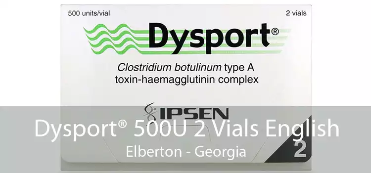 Dysport® 500U 2 Vials English Elberton - Georgia