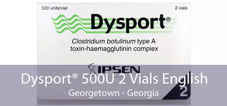 Dysport® 500U 2 Vials English Georgetown - Georgia