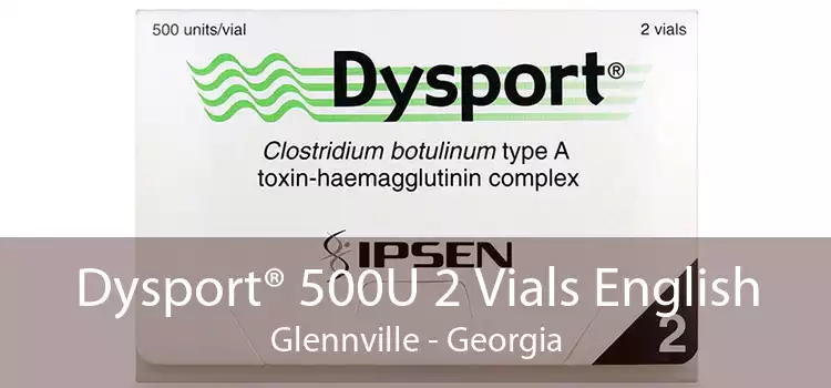 Dysport® 500U 2 Vials English Glennville - Georgia