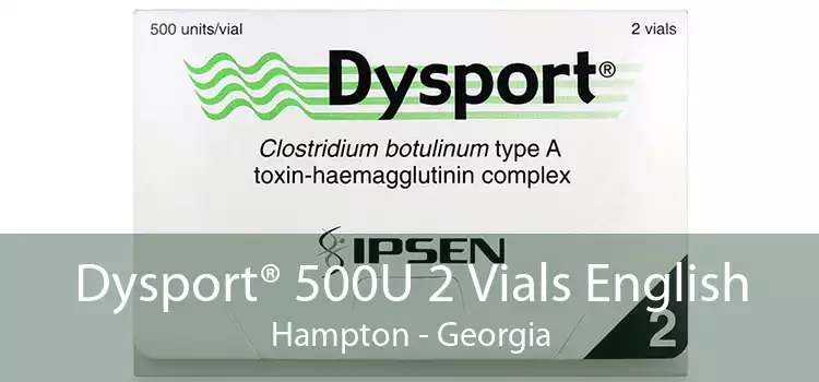 Dysport® 500U 2 Vials English Hampton - Georgia