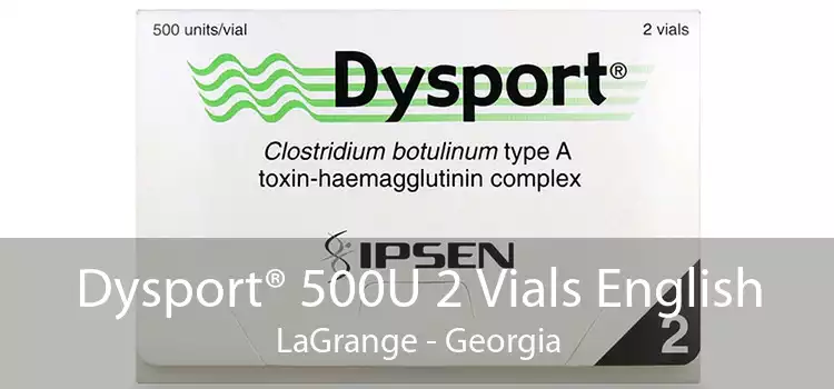 Dysport® 500U 2 Vials English LaGrange - Georgia