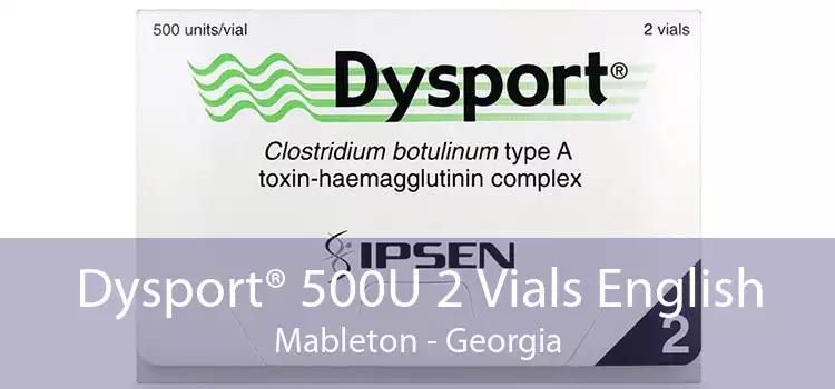 Dysport® 500U 2 Vials English Mableton - Georgia