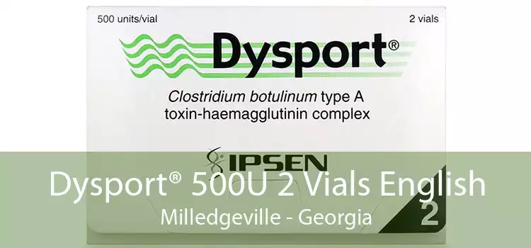 Dysport® 500U 2 Vials English Milledgeville - Georgia