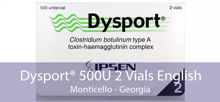 Dysport® 500U 2 Vials English Monticello - Georgia