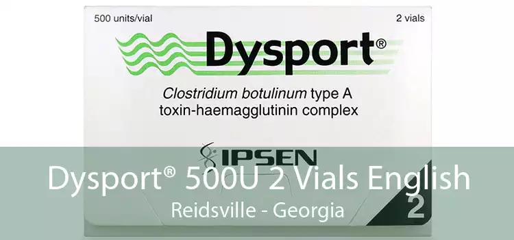 Dysport® 500U 2 Vials English Reidsville - Georgia