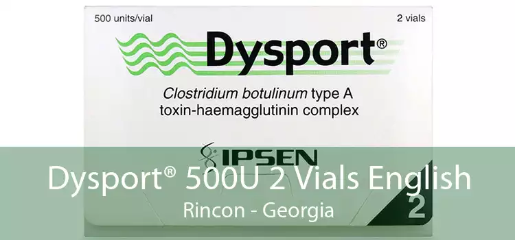 Dysport® 500U 2 Vials English Rincon - Georgia