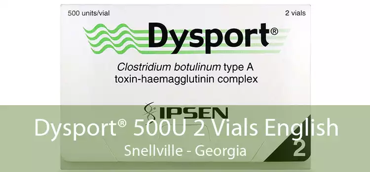 Dysport® 500U 2 Vials English Snellville - Georgia