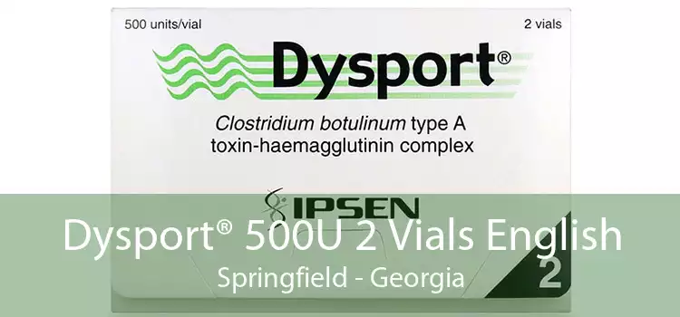 Dysport® 500U 2 Vials English Springfield - Georgia