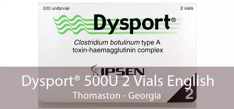 Dysport® 500U 2 Vials English Thomaston - Georgia