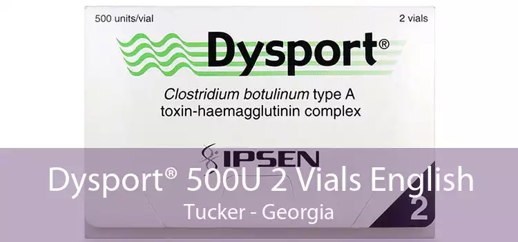 Dysport® 500U 2 Vials English Tucker - Georgia
