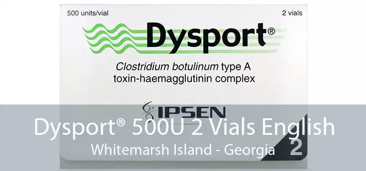 Dysport® 500U 2 Vials English Whitemarsh Island - Georgia