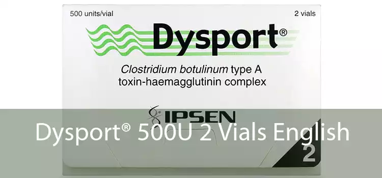 Dysport® 500U 2 Vials English 