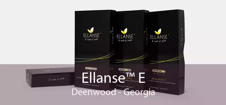 Ellanse™ E Deenwood - Georgia