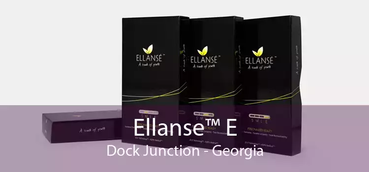 Ellanse™ E Dock Junction - Georgia