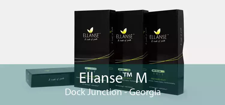 Ellanse™ M Dock Junction - Georgia