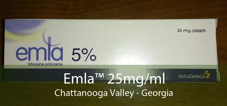Emla™ 25mg/ml Chattanooga Valley - Georgia