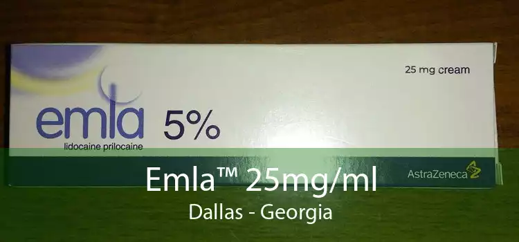Emla™ 25mg/ml Dallas - Georgia