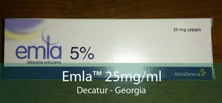 Emla™ 25mg/ml Decatur - Georgia