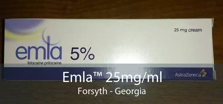 Emla™ 25mg/ml Forsyth - Georgia