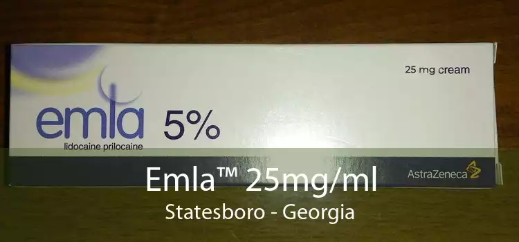 Emla™ 25mg/ml Statesboro - Georgia
