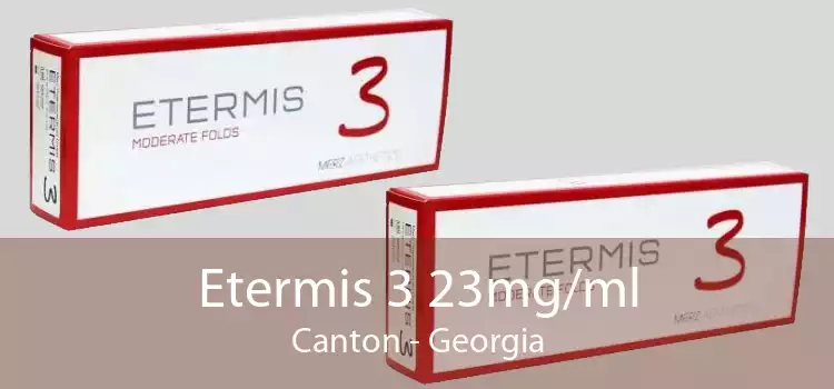 Etermis 3 23mg/ml Canton - Georgia