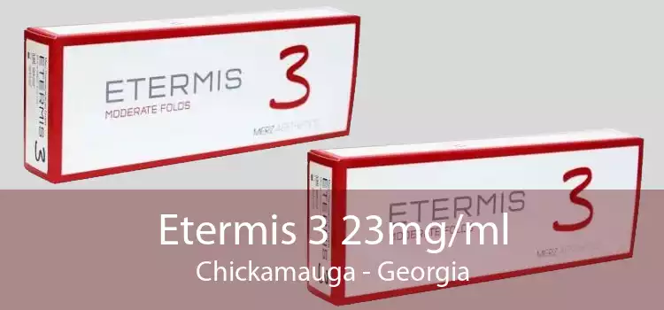 Etermis 3 23mg/ml Chickamauga - Georgia