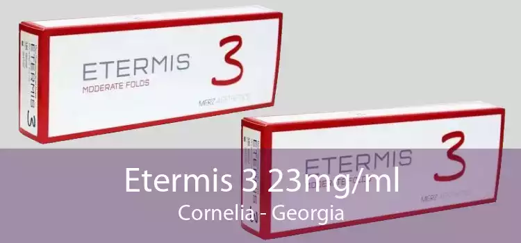 Etermis 3 23mg/ml Cornelia - Georgia