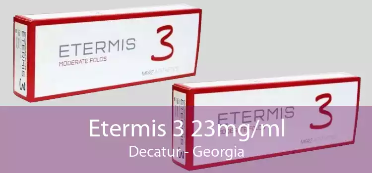 Etermis 3 23mg/ml Decatur - Georgia