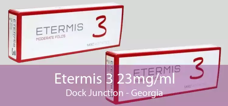 Etermis 3 23mg/ml Dock Junction - Georgia