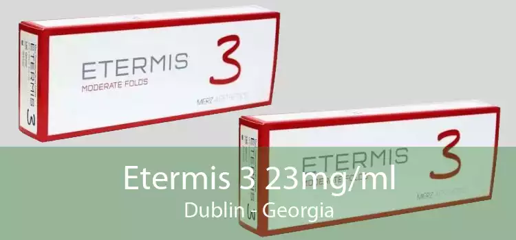 Etermis 3 23mg/ml Dublin - Georgia