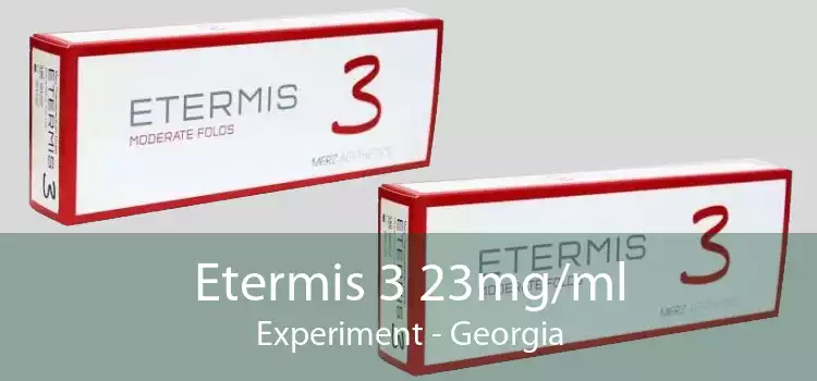 Etermis 3 23mg/ml Experiment - Georgia